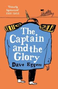 The Captain and the Glory. Autor: Dave Eggers (red.). Dobreksiazki.pl Okładka książki The Captain and the Glory