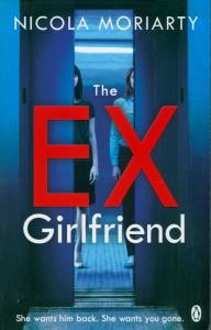 The Ex-Girlfriend. Autor: Moriarty Nicola. Dobreksiazki.pl Okładka książki The Ex-Girlfriend
