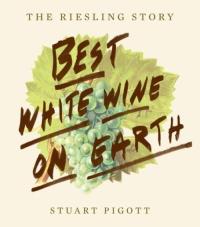 The Riesling Story Best White Wine on Earth. Autor: Pigott Stuart. Dobreksiazki.pl Okładka książki The Riesling Story Best White Wine on Earth