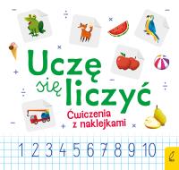 UCZĘ SIĘ LICZYĆ ĆWICZENIA Z NAKLEJKAMI. Autor: Opracowanie zbiorowe. Dobreksiazki.pl Okładka książki UCZĘ SIĘ LICZYĆ ĆWICZENIA Z NAKLEJKAMI