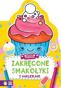 ZAKRĘCONE SMAKOŁYKI SŁODKIE KOLOROWANKI. Autor: Opracowanie zbiorowe. Dobreksiazki.pl Okładka książki ZAKRĘCONE SMAKOŁYKI SŁODKIE KOLOROWANKI