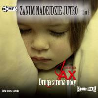 Zanim nadejdzie jutro T.3 Druga strona nocy CD - Audiobook. Autor: Joanna Jax. Dobreksiazki.pl Okładka książki Zanim nadejdzie jutro T.3 Druga strona nocy CD - Audiobook