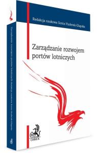 Zarządzanie rozwojem portów lotniczych. Wydawca: C.H. Beck. Dobreksiazki.pl Opakowanie Zarządzanie rozwojem portów lotniczych