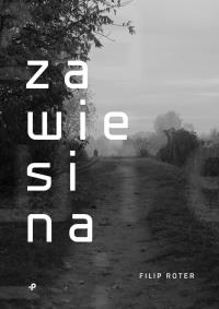 ZAWIESINA. Autor: Roter Filip. Dobreksiazki.pl Okładka książki ZAWIESINA