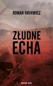 Złudne echa. Autor: Krukwicz Roman. Dobreksiazki.pl Okładka książki Złudne echa
