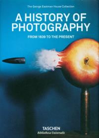 A History of Photography.. Wydawca: TASCHEN. Dobreksiazki.pl Opakowanie A History of Photography.