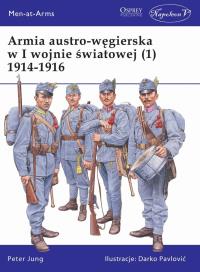 Armia austro-węgierska w I wojnie światowej (1). Autor: Jung Peter. Dobreksiazki.pl Okładka książki Armia austro-węgierska w I wojnie światowej (1)