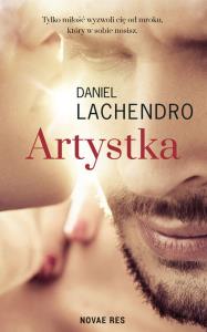 ARTYSTKA. Autor: DANIEL LACHENDRO. Dobreksiazki.pl Okładka książki ARTYSTKA