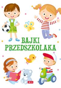 BAJKI PRZEDSZKOLAKA. Autor: Opracowanie zbiorowe. Dobreksiazki.pl Okładka książki BAJKI PRZEDSZKOLAKA