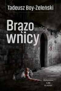 Brązownicy. Autor: Boy-Żeleński Tadeusz. Dobreksiazki.pl Okładka książki Brązownicy
