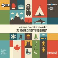 CD MP3 27 ŚMIERCI TOBYEGO OBEDA. Autor: Joanna Gierak-Onoszko. Dobreksiazki.pl Okładka książki CD MP3 27 ŚMIERCI TOBYEGO OBEDA