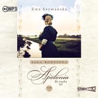CD MP3 APOLONIA BO TRZEBA ŻYĆ TOM 1. Autor: Barylewska-Szymańska Ewa. Dobreksiazki.pl Okładka książki CD MP3 APOLONIA BO TRZEBA ŻYĆ TOM 1