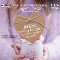 CD MP3 MIŁOŚĆ WEDŁUG PRZEPISU KAWIARENKA ZA ROGIEM TOM 2. Autor: Wilczyńska Karolina. Dobreksiazki.pl Okładka książki CD MP3 MIŁOŚĆ WEDŁUG PRZEPISU KAWIARENKA ZA ROGIEM TOM 2