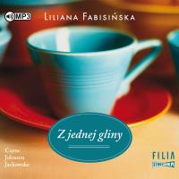 CD MP3 Z JEDNEJ GLINY. Autor: Fabisińska Liliana. Dobreksiazki.pl Okładka książki CD MP3 Z JEDNEJ GLINY