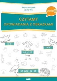 Czytamy opowiadania z obrazkami. Autor: Grażyna Małgorzata Nowak, Jowita Wilk. Dobreksiazki.pl Okładka książki Czytamy opowiadania z obrazkami