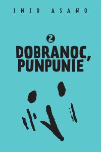 Dobranoc, Punpunie 2. Autor: Asano Inio. Dobreksiazki.pl Okładka książki Dobranoc, Punpunie 2