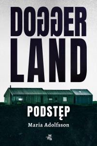Doggerland T.1 Podstęp. Autor: Maria Adolfsson. Dobreksiazki.pl Okładka książki Doggerland T.1 Podstęp