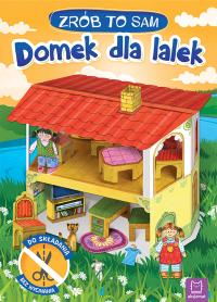 Domek dla lalek. Zrób to sam. Autor: Opracowanie zbiorowe. Dobreksiazki.pl Okładka książki Domek dla lalek. Zrób to sam