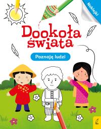 Dookoła świata. Poznaję ludzi. Autor: Opracowanie zbiorowe. Dobreksiazki.pl Okładka książki Dookoła świata. Poznaję ludzi