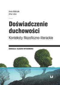 Doświadczenie duchowości. Autor: Jocz Artur. Dobreksiazki.pl Okładka książki Doświadczenie duchowości