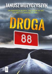 Droga 88. Autor: Janusz Muzyczyszyn. Dobreksiazki.pl Okładka książki Droga 88