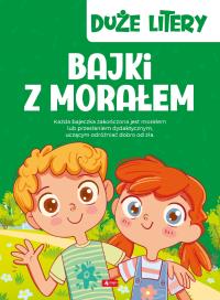 Duże litery. Bajki z morałem TW. Autor: Opracowanie zbiorowe. Dobreksiazki.pl Okładka książki Duże litery. Bajki z morałem TW