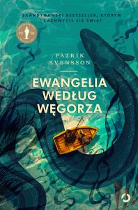 Ewangelia według węgorza. Autor: Patrik Svensson. Dobreksiazki.pl Okładka książki Ewangelia według węgorza