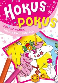 Hokus-pokus. Mieszkańcy fantazji. Autor: Opracowanie zbiorowe. Dobreksiazki.pl Okładka książki Hokus-pokus. Mieszkańcy fantazji
