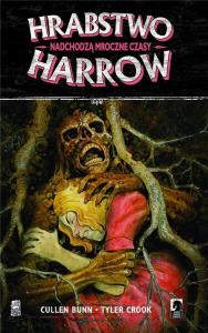 Hrabstwo Harrow T.7 Nadchodzą mroczne czasy. Autor: Brian Hurtt Cullen Bunn Bill Crabtree. Dobreksiazki.pl Okładka książki Hrabstwo Harrow T.7 Nadchodzą mroczne czasy