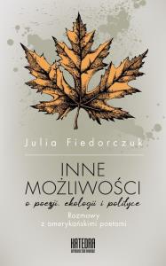 Okładka książki Inne możliwości. O poezji ekologii i polityce