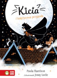 Kicia i księżycowa przygoda Tom 1. Autor: Harrison Paula. Dobreksiazki.pl Okładka książki Kicia i księżycowa przygoda Tom 1