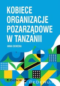 Kobiece organizacje pozarządowe w Tanzanii. Autor: Anna Cichecka. Dobreksiazki.pl Okładka książki Kobiece organizacje pozarządowe w Tanzanii