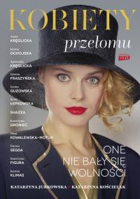 Kobiety przełomu. Autor: Katarzyna Kościelak. Dobreksiazki.pl Okładka książki Kobiety przełomu