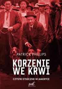 Korzenie we krwi. Autor: Philips Patrick. Dobreksiazki.pl Okładka książki Korzenie we krwi