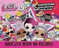 L.O.L. Surprise! Nadeszła moda na kolorki! cz.2. Autor: Opracowanie zbiorowe. Dobreksiazki.pl Okładka książki L.O.L. Surprise! Nadeszła moda na kolorki! cz.2
