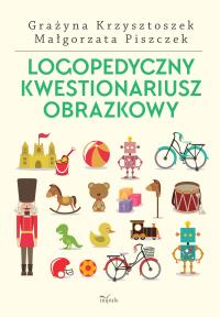 Logopedyczny kwestionariusz obrazkowy. Autor: Krajewska Katarzyna. Dobreksiazki.pl Okładka książki Logopedyczny kwestionariusz obrazkowy
