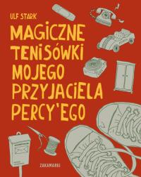 Magiczne tenisówki mojego przyjaciela Percy'ego. Autor: Stark Ulf. Dobreksiazki.pl Okładka książki Magiczne tenisówki mojego przyjaciela Percy'ego