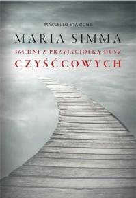 Maria Simma. 365 dni z przyjaciółką dusz.... Autor: ks. Marcello Stanzione. Dobreksiazki.pl Okładka książki Maria Simma. 365 dni z przyjaciółką dusz...