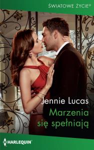 Marzenia się spełniają /Światowe Życie. Autor: Lucas Jennie. Dobreksiazki.pl Okładka książki Marzenia się spełniają /Światowe Życie