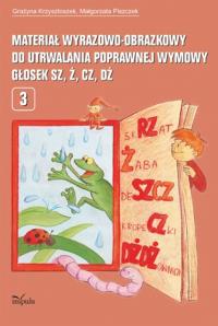 Materiał wyrazowo-obrazkowy.. głosek Sz,Ż,Cz..2019. Autor: Krzysztoszek Grażyna, Piszczek Małgorzata. Dobreksiazki.pl Okładka książki Materiał wyrazowo-obrazkowy.. głosek Sz,Ż,Cz..2019