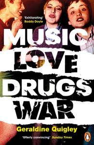 Music Love Drugs War. Autor: Quigley Geraldine. Dobreksiazki.pl Okładka książki Music Love Drugs War