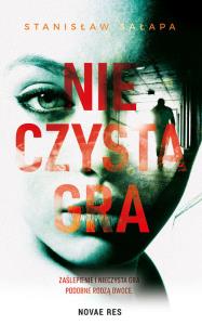 Nieczysta gra. Autor: Stanisław Sałapa. Dobreksiazki.pl Okładka książki Nieczysta gra