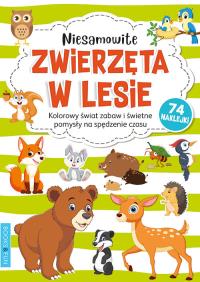 NIESAMOWITE ZWIERZĘTA W LESIE KOLOROWANKA. Autor: Opracowanie zbiorowe. Dobreksiazki.pl Okładka książki NIESAMOWITE ZWIERZĘTA W LESIE KOLOROWANKA