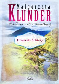 Niziołkowie z ulicy Pamiątkowej T.2 Droga do.... Autor: Klunder Małgorzata. Dobreksiazki.pl Okładka książki Niziołkowie z ulicy Pamiątkowej T.2 Droga do...