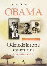 Odziedziczone marzenia. Spadek po moim ojcu. Autor: Obama Barack. Dobreksiazki.pl Okładka książki Odziedziczone marzenia. Spadek po moim ojcu