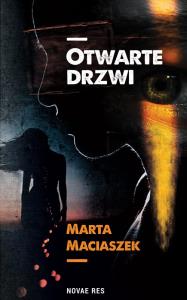 Otwarte drzwi. Autor: Maciaszek Marta. Dobreksiazki.pl Okładka książki Otwarte drzwi
