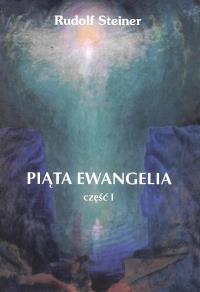 Piąta Ewangelia cz.1. Autor: Rudolf Steiner. Dobreksiazki.pl Okładka książki Piąta Ewangelia cz.1