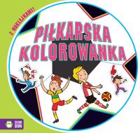 Piłkarska kolorowanka. Autor: Opracowanie zbiorowe. Dobreksiazki.pl Okładka książki Piłkarska kolorowanka