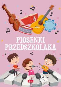 PIOSENKI PRZEDSZKOLAKA. Autor: Opracowanie zbiorowe. Dobreksiazki.pl Okładka książki PIOSENKI PRZEDSZKOLAKA