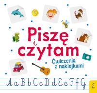 Piszę i czytam. Ćwiczenia z naklejkami. Autor: Opracowanie zbiorowe. Dobreksiazki.pl Okładka książki Piszę i czytam. Ćwiczenia z naklejkami